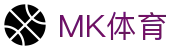 MK体育(中国) · 官网首页